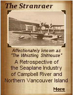 The history of aviation is as vast and far-reaching as the skies above. Presented here is a small, but significant part of that history; a bygone era when Campbell Rivers Tyee Spit was known as the busiest seaplane base in the world.